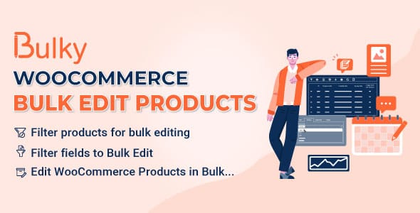 Bulky v1.3.5 WooCommerce 批量编辑产品、订单、优惠券 跨境电商独立站批量管理产品SKU、商品属性Wordpress插件