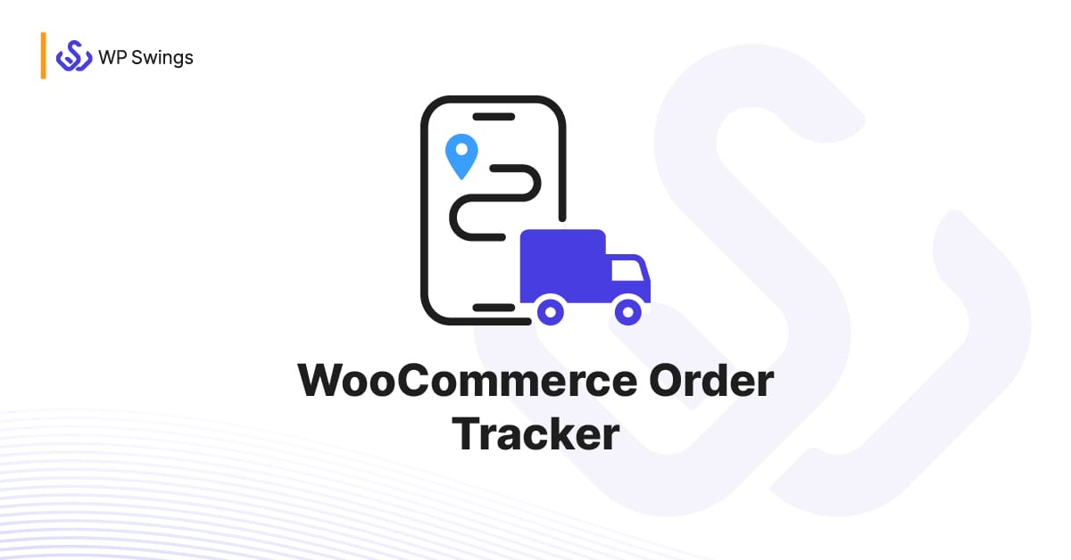 WooCommerce Order Tracker v2.2.1订单跟踪器插件 自定义订单状态、跟踪模板和订单电子邮件通知 跨境电商市场独立站应用-1